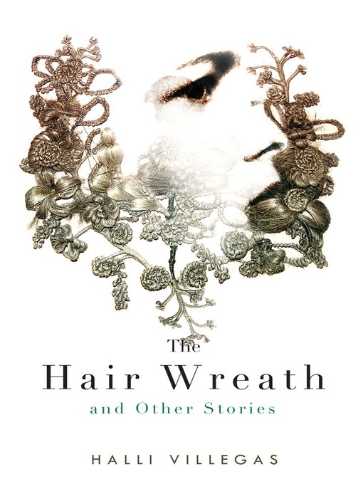 Title details for The Hair Wreath and Other Stories by Halli Villegas - Available